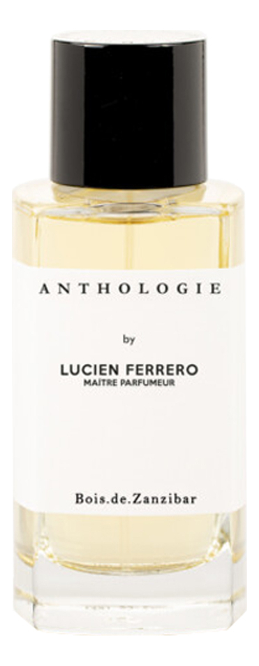 Bois De Anthologie By Lucien Ferrero Maitre Parfumeur Bois de Zanzibar Парфюмерная вода купить парфюм от 30 мл в интернет-магазине Randewoo, цены и отзывы покупателей на сайте